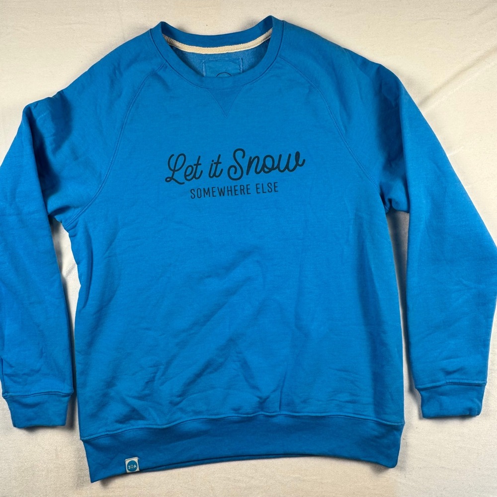30A Let it Snow Somewhere Else Blue Graphic Sweatshirt Recycled Bottles Medium